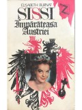 Elisabeth Burnat - Sissi. Imparateasa Austriei (Editia: 1994)
