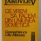 CE VREM SA FACEM DIN UNIUNEA SOVIETICA de ALEXANDR IAKOVLEV - CONVORBIRE CU LILLY MARCOU , 1991