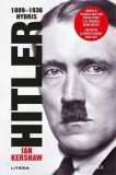Hitler. 1889-1936. Hybris - Ian Kershaw