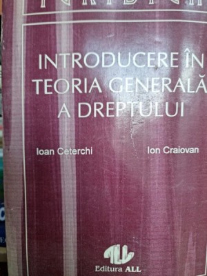 Introducere in teoria generala a dreptului - Ioan Ceterchi foto