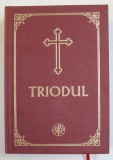 TRIODUL CARE CUPRINDE SLUJBELE BISERICESTI DE LA DUMINICA VAMESULUI SI A FARISEULUI PANA IN SFANTA SI MAREA SAMBATA , 2010 * EDITIE CARTONATA