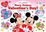 Disney Baby Here Comes Valentine's Day!: A Lift-The-Flap Book