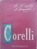 Arcangelo Corelli: K. Kuznetov, I. Iampolski - Arta Muzicala, 1959, Romana, 82 pagini, Muzicala, Carte