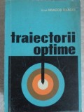 Traiectorii Optime - Dragos Dragoi, Editura Militara 1970, Fizica, Carte in Romana