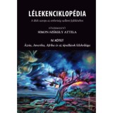 L&eacute;lekenciklop&eacute;dia - A l&eacute;lek szerepe az emberis&eacute;g szellemi fejlőd&eacute;s&eacute;ben IV. k&ouml;tet - &Aacute;zsia, Amerika, Afrika &eacute;s az &uacute;jvall&aacute;sok l&eacute;lekvil&aacute;ga - Simon-Sz&eacute;kely
