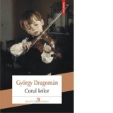 Corul leilor - Gyorgy Dragoman, Ildiko Gabos-Foarta