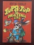 Cumpara ieftin Țupa-Țup și prietenii săi - Irimie Străuț - ilustrații Pompiliu Dumitrescu 1982