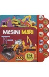 Masini mari. Carte sonora cu 10 sunete
