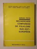 Adrian Fochi - Recherches comparees de folklore sud-est-europeen (1972)