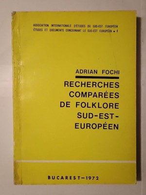 Adrian Fochi - Recherches comparees de folklore sud-est-europeen (1972) foto