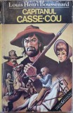 Capitanul Casse-Cou - Louis Henri Boussenard, Garamond 1998, Temerarii, Romana, Paperback