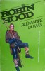 Robin Hood - Alexandre Dumas, Roman Aventura, Editie 1992, 558 pagini, Coperta Necartonata (Paperback), Limba Romana