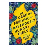 The Care and Feeding of Ravenously Hungry Girls