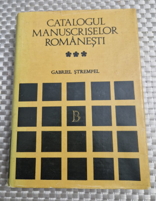 Catalogul manuscriselor romanesti vol. 3 Gabriel Strempel foto