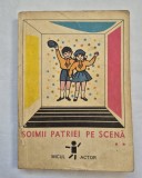 Soimii patriei pe scena (volumul 2), seria Micul Actor,1985