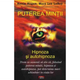 Puterea mintii - hipnoza si autohipnoza - Kevin Hogan Mary Lee LaBay, 2006, Antet