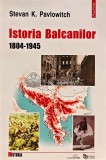 Istoria Balcanilor (1804-1945) - 2002 - Stevan K. Pavlowitch (F253), Polirom