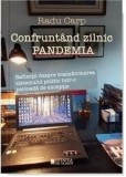 Cumpara ieftin Confruntand zilnic pandemia. Reflectii despre transformarea sistemului politic intr-o perioada de exceptie/Radu Carp