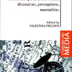 Social Europe and the Media: discourses, perceptions, mentalities - Valentina Pricopie