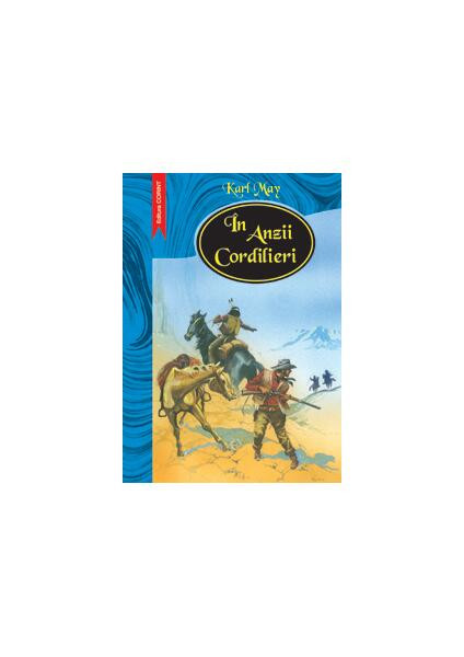 &Icirc;n Anzii Cordilieri - Paperback brosat - Karl May - Corint