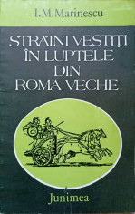 STRAINI VESTITI IN LUPTELE DIN ROMA VECHE-I.M. MARINESCU foto