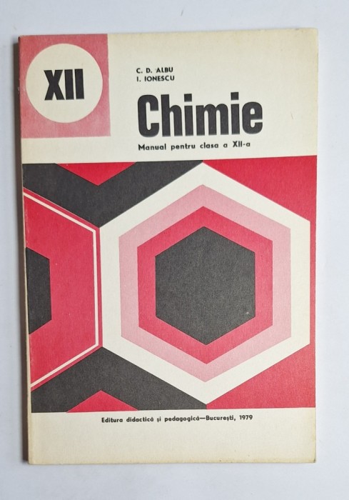 Chimie. Manual pentru clasa a XII-a &ndash; Aut. C.D. Albu, I. Ionescu, Ed. Didactică și Pedagogică, 1979