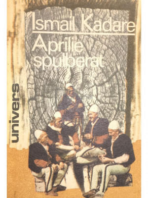 Ismail Kadare - Aprilie spulberat (editia 1990) foto
