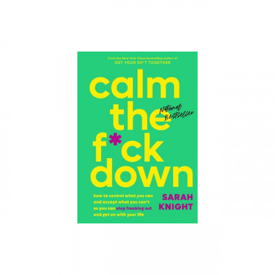 Calm the F*ck Down: How to Control What You Can and Accept What You Can&amp;#039;t So You Can Stop Freaking Out and Get on with Your Life foto