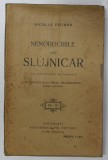 NENOROCIRILE UNUI SLUJNICAR SAU GENTILOMII DE MAHALA de NICOLAE FILIMON , EDITIE DE INCEPUT DE SECOL XX