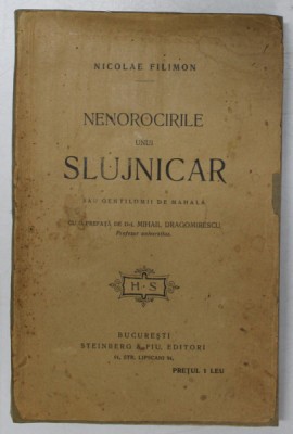 NENOROCIRILE UNUI SLUJNICAR SAU GENTILOMII DE MAHALA de NICOLAE FILIMON , EDITIE DE INCEPUT DE SECOL XX foto