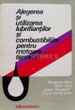 Alegerea si utilizarea lubrifiantilor si combustibililor pentru motoare termice - 1978 - Alexandru Nica (C50), Tehnica
