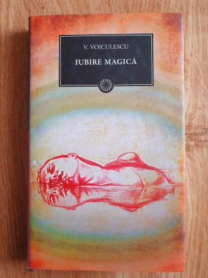 IUBIRE MAGICA - Voiculescu (colectia Jurnalul National) foto