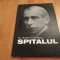DR. NICOLAE PAULESCU, SPITALUL/SUFLETUL ȘI DUMNEZEU/ INSTINCTE, PATIMI, CONFLICTE