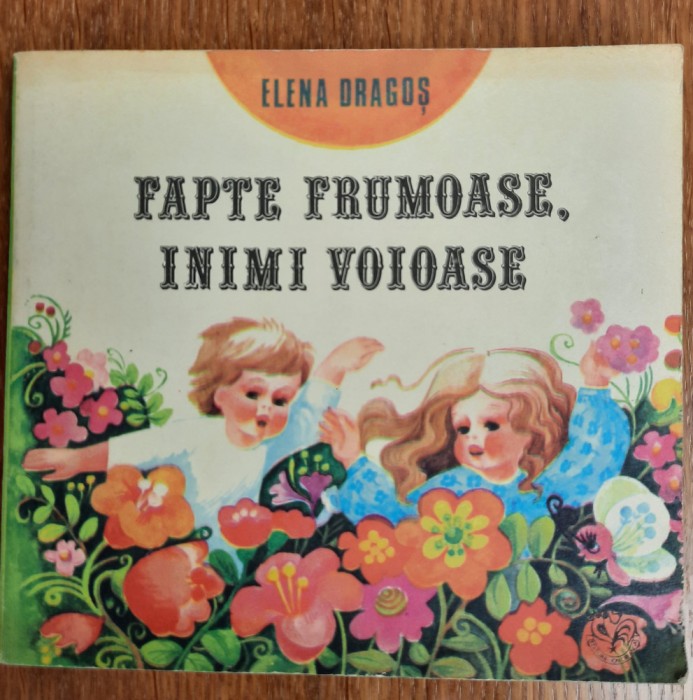 Fapte frumoase, inimi voioase, Elena Dragoș