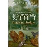 Paradisuri pierdute. Strabatand secolele, volumul 1 - Eric-Emmanuel Schmitt