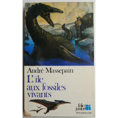 L&#039;ile aux fossiles vivants &ndash; Andre Massepain