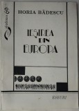 HORIA BADESCU - IESIREA DIN EUROPA (ESEURI, COLECTIA AKADEMOS) [1996]