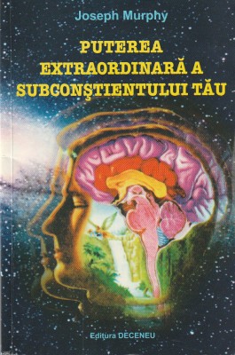 JOSEPH MURPHY - PUTEREA EXTRAORDINARA A SUBCONSTIENTULUI TAU foto