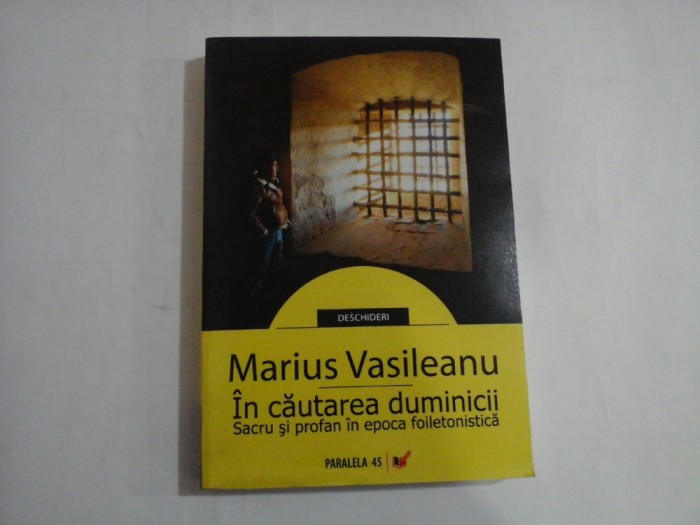 In cautarea duminicii. Sacru si profan in epoca foiletonistica - Marius VASILEANU
