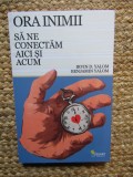 Ora inimii. Sa ne conectam aici si acum/Irvin D. Yalom, Benjamin Yalom