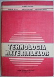 Tehnologia Materialelor &ndash; Stoian Leonard - Carte Tehnica