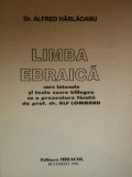 LIMBA EBRAICA CURS INTENSIV SI TEXTE SACRE BILINGVE de ALFRED HARLAOANU , Bucuresti 1996