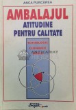 Cumpara ieftin Ambalajul: atitudine pentru calitate - 1999 - Anca Purcarea ($P27)
