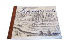 Cartea Bucurestii vechi - in date si imagini - realizata manual foto