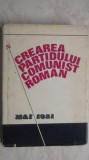 Ion Popescu-Puturi, Augustin Deac - Crearea Partidului Comunist Roman (vezi detalii pentru livrare in tara)