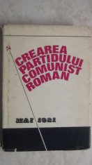 Ion Popescu-Puturi, Augustin Deac - Crearea Partidului Comunist Roman (vezi detalii pentru livrare in tara)