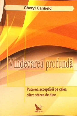 VINDECAREA PROFUNDA. PUTEREA ACCEPTARII PE CALEA CATRE STAREA DE BINE-CHERIL CANFIELD-333086 foto