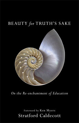 Beauty for Truth&amp;#039;s Sake: On the Re-Enchantment of Education foto