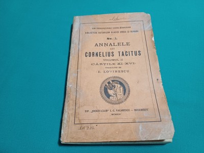 ANALELE LUI CORNELIUS TACITUS / VOL. II / TRADUCERE E. LOVINESCU / 1916 * foto