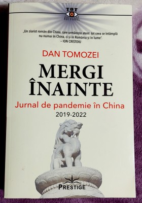 Mergi inainte Jurnal de pandemie in China 2019 - 2022 Dan Tomozei foto